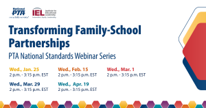 Transforming Family-School Partnerships with National PTA – Webinar Series